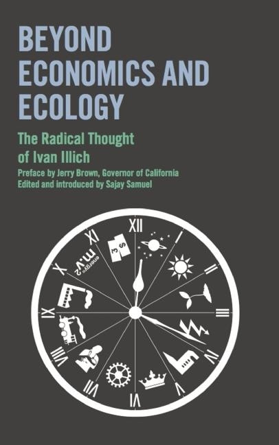 Beyond Economics and Ecology: The Radical Thought of Ivan Illich, Paperback | Indigo Chapters