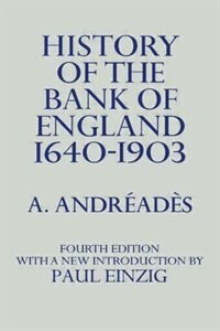 History Of The Bank Of England by A.m. Andreades, Hardcover | Indigo Chapters