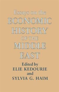 Essays On The Economic History Of The Middle East by Sylvia G. Haim, Hardcover | Indigo Chapters