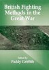 British Fighting Methods In The Great War by Paddy Griffith, Hardcover | Indigo Chapters
