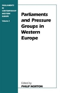 Parliaments And Pressure Groups In Western Europe by Philip Norton, Paperback | Indigo Chapters