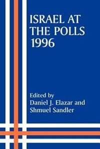 Israel At The Polls 1996 by Daniel J Elazar, Paperback | Indigo Chapters