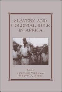 Slavery and Colonial Rule in Africa by Martin A. Klein, Paperback | Indigo Chapters