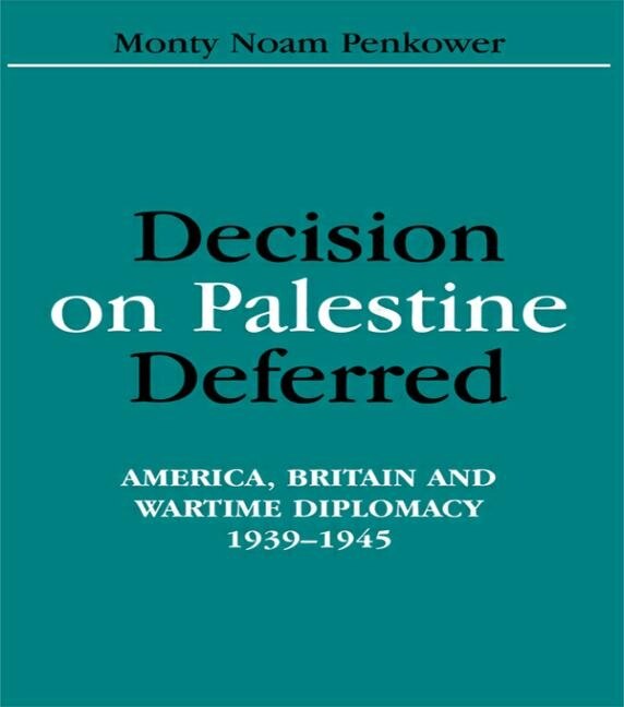 Decision On Palestine Deferred by Monty Noam Penkower, Hardcover | Indigo Chapters