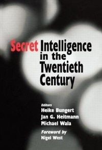 Secret Intelligence In The Twentieth Century by Heike Bungert, Hardcover | Indigo Chapters
