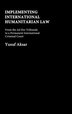 Implementing International Humanitarian Law by Yusuf Aksar, Hardcover | Indigo Chapters