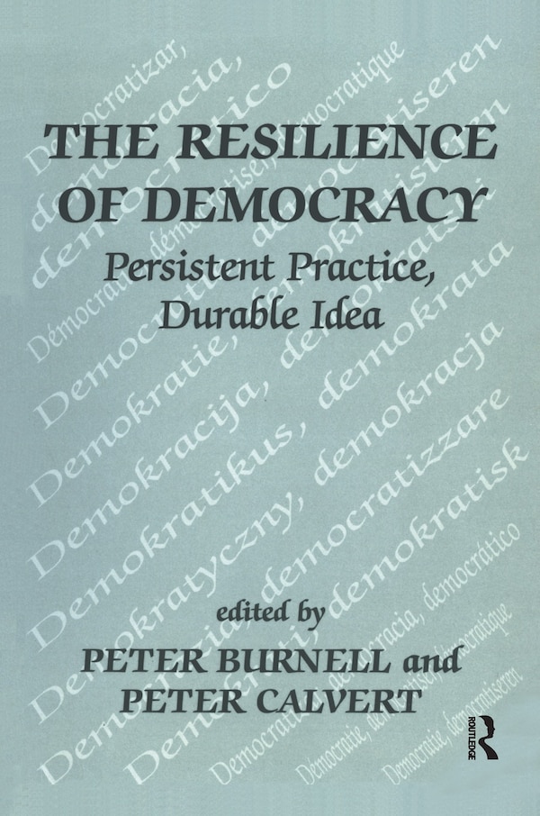 The Resilience of Democracy by Peter Burnell, Paperback | Indigo Chapters