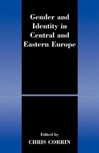 Gender And Identity In Central And Eastern Europe by Chri Corrin, Paperback | Indigo Chapters