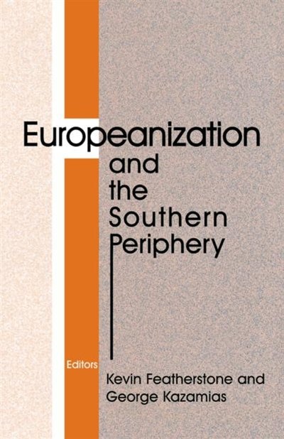 Europeanization And The Southern Periphery by Kevin Featherstone, Paperback | Indigo Chapters