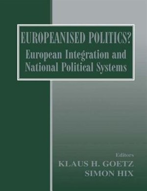 Europeanised Politics? by Klaus H Goetz, Paperback | Indigo Chapters