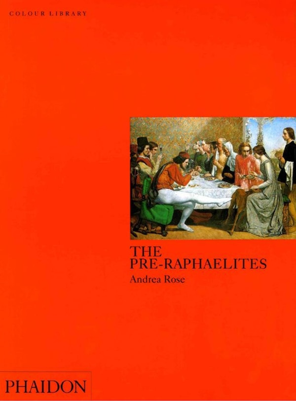 The Pre-Raphaelites by Andrea Rose, Paperback | Indigo Chapters