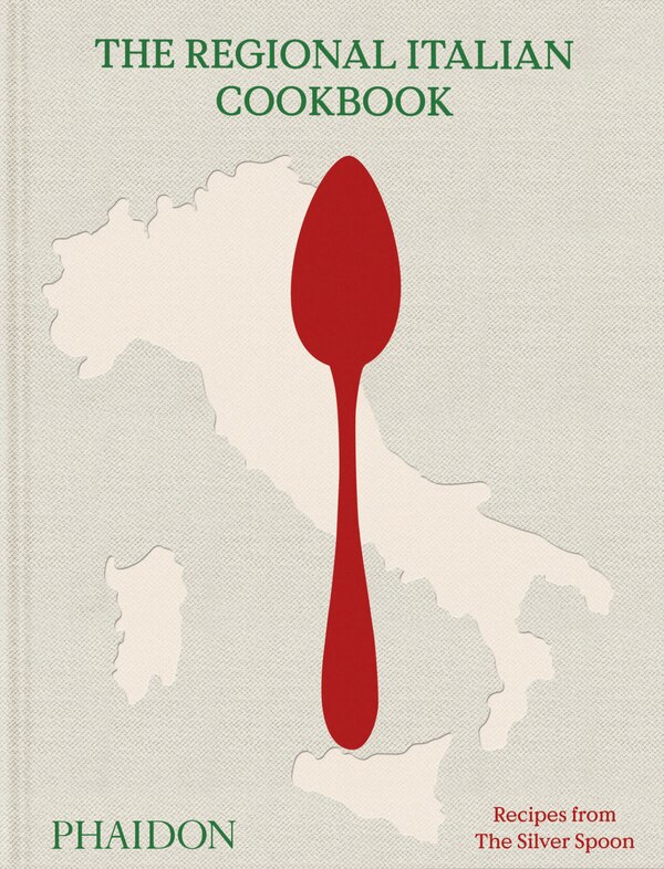 The Regional Italian Cookbook by The Silver Spoon The Silver Spoon Kitchen, Hardcover | Indigo Chapters
