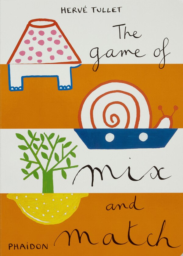 The Game of Mix and Match by Hervé Tullet, Hardcover | Indigo Chapters