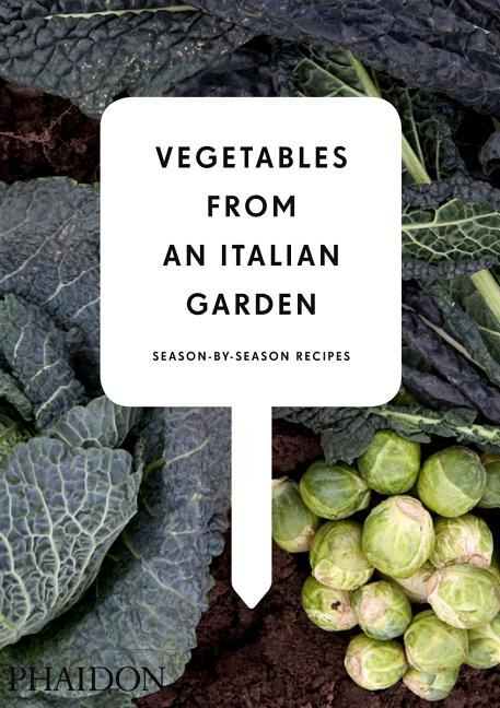 Vegetables From An Italian Garden by Editors Of Phaidon Press, Hardcover | Indigo Chapters