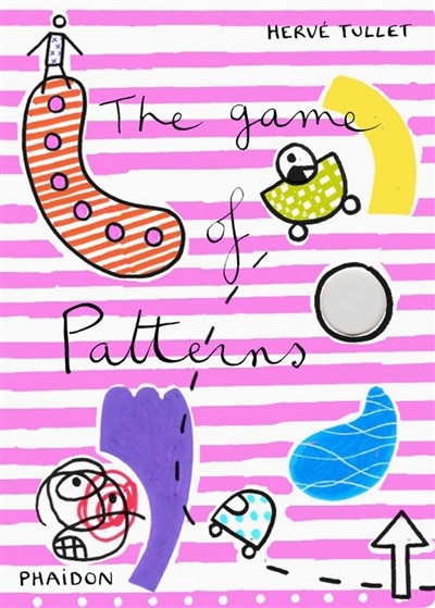 The Game Of Patterns by Hervé Tullet, Board Book | Indigo Chapters
