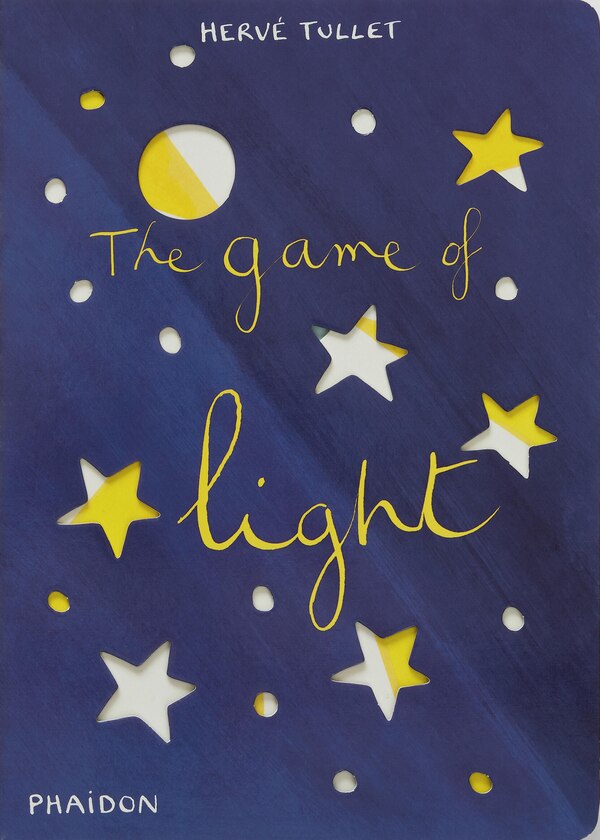 The Game of Light by Hervé Tullet, Hardcover | Indigo Chapters