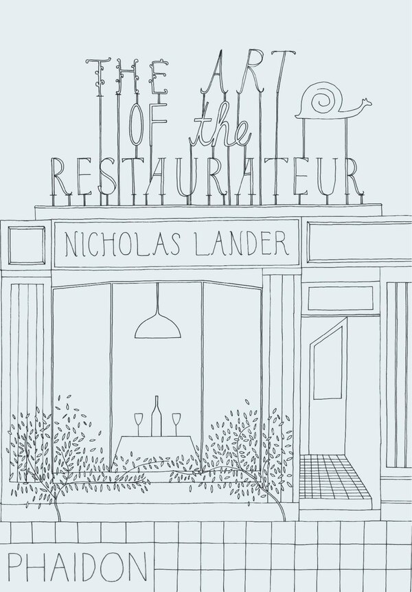 The Art of the Restaurateur by Nicholas Lander, Hardcover | Indigo Chapters