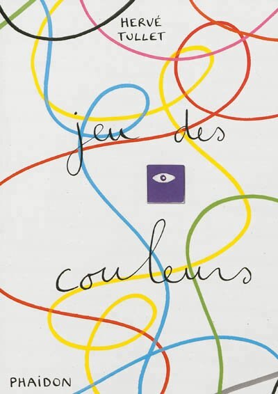 Jeu des couleurs by Hervé Tullet, Hardcover | Indigo Chapters