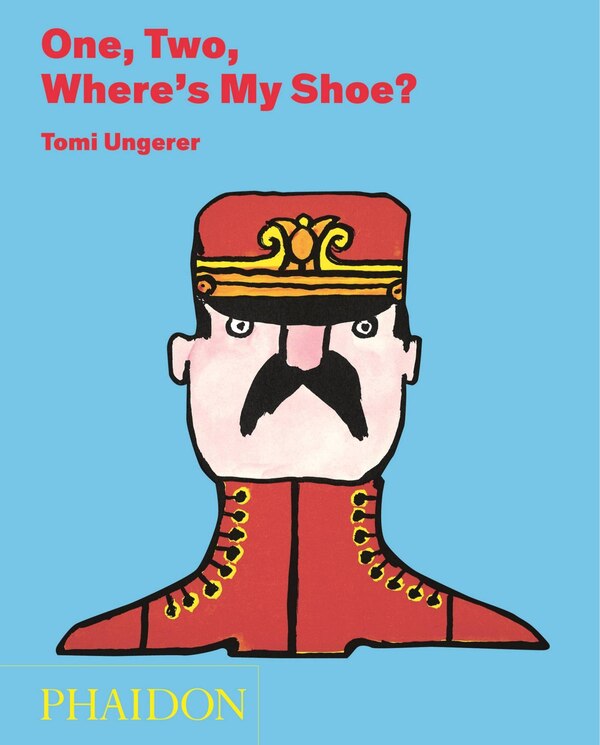 One Two Where's My Shoe? by Tomi Ungerer, Hardcover | Indigo Chapters