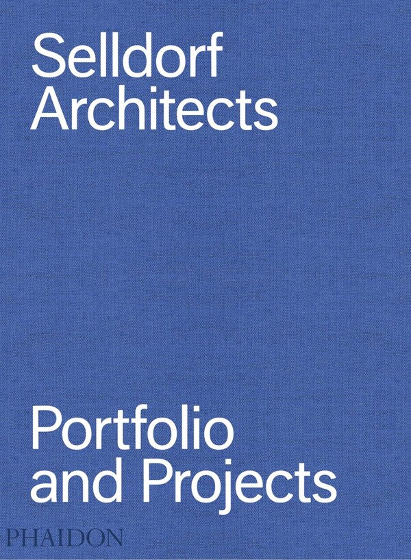 Selldorf Architects by Annabelle Selldorf, Hardcover | Indigo Chapters