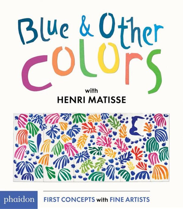Blue & Other Colors by Henri Matisse, Board Book | Indigo Chapters