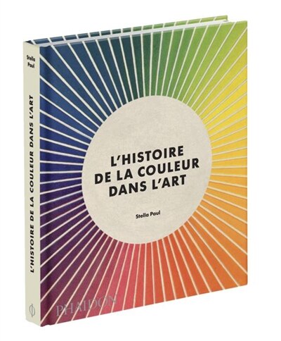 L' histoire de la couleur dans l'art by Stella Paul, Hardcover | Indigo Chapters