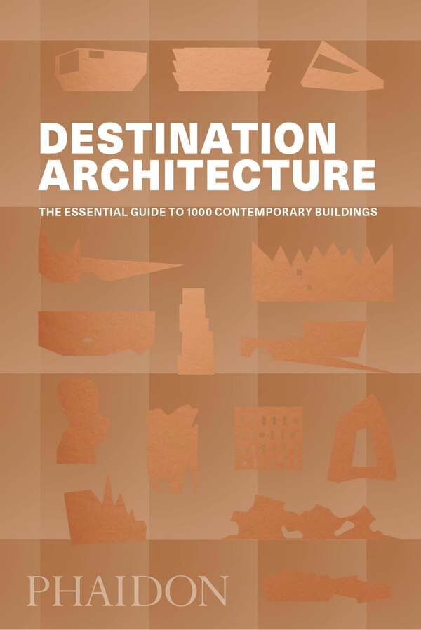 Destination Architecture by Phaidon Editors, Paperback | Indigo Chapters