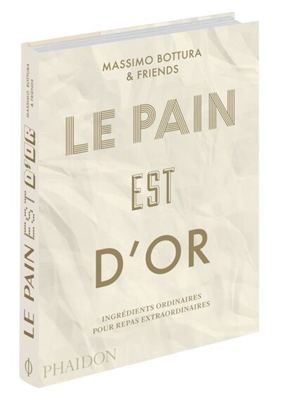 Le pain est d'or by Massimo Bottura, Paperback | Indigo Chapters