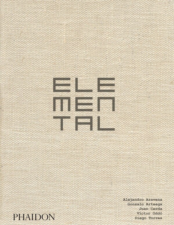 Elemental by Alejandro Aravena, Hardcover | Indigo Chapters