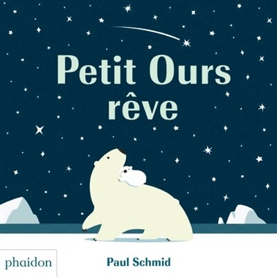 PETIT OURS RÊVE by Paul Schmid, Hardcover | Indigo Chapters