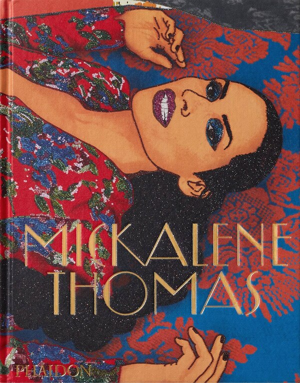 Mickalene Thomas by Kellie Jones, Hardcover | Indigo Chapters