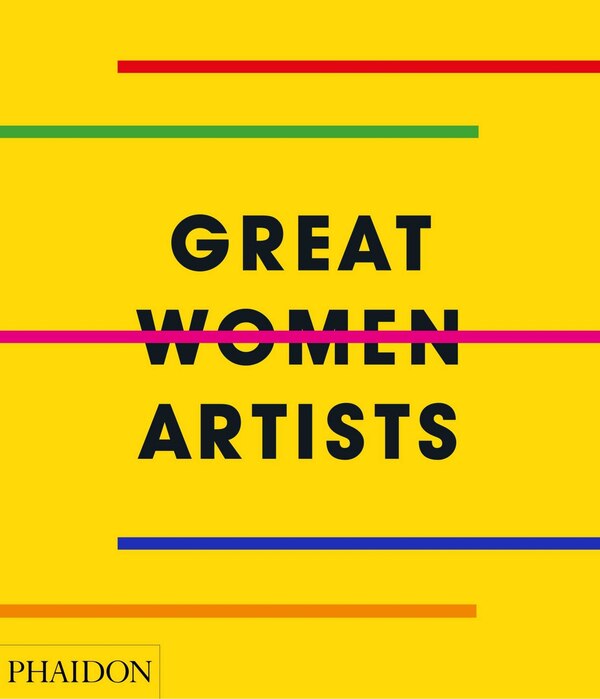 Great Women Artists by Phaidon Editors, Hardcover | Indigo Chapters