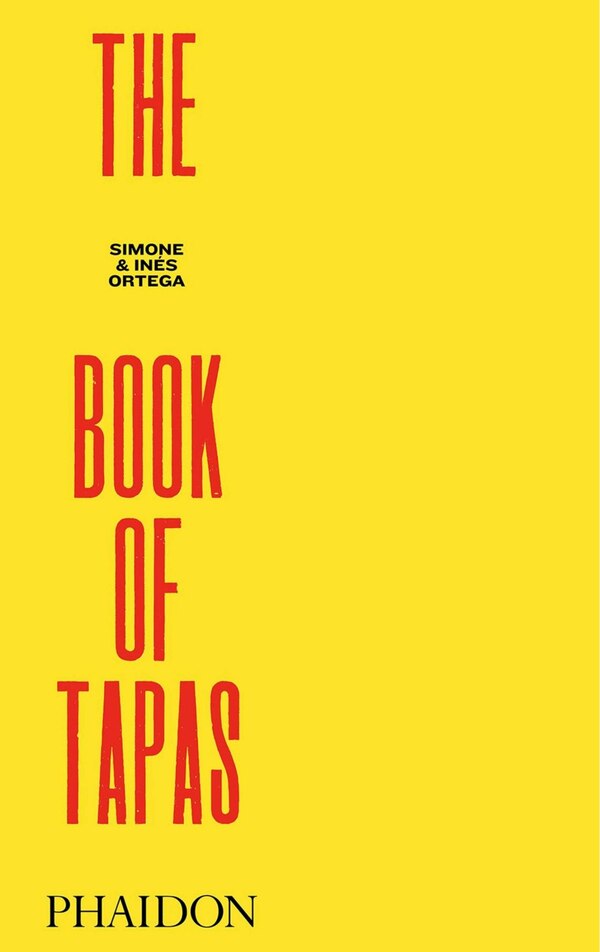 The Book of Tapas by Simone And Inés Ortega, Hardcover | Indigo Chapters