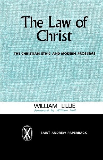 The Law Of Christ by William Lillie, Paperback | Indigo Chapters