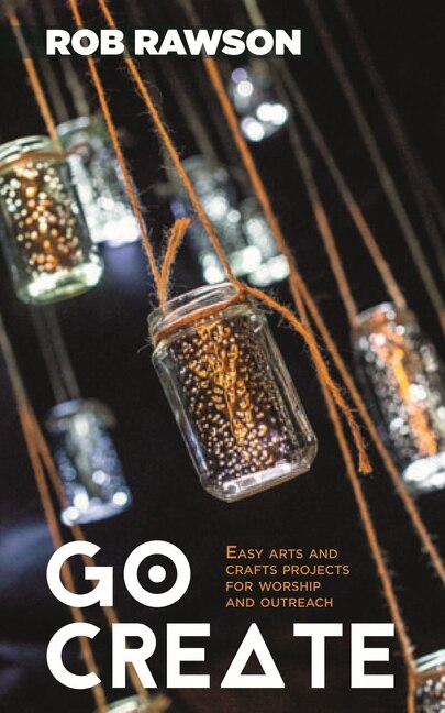 Go Create by Rob Rawson, Paperback | Indigo Chapters