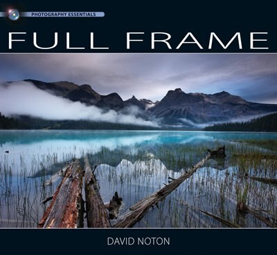 Photography Essentials Full Frame Photography by David Norton, Paperback | Indigo Chapters