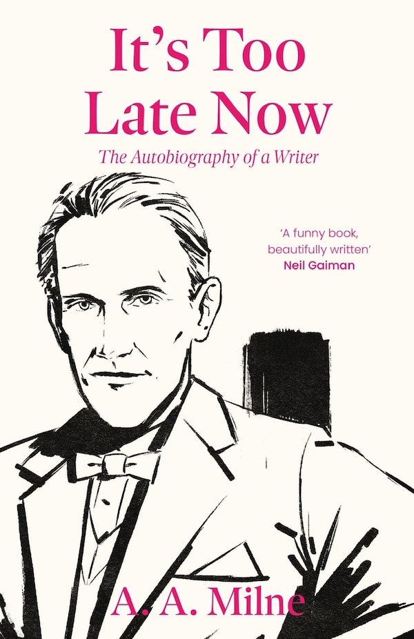 It's Too Late Now by A A Milne, Paperback | Indigo Chapters