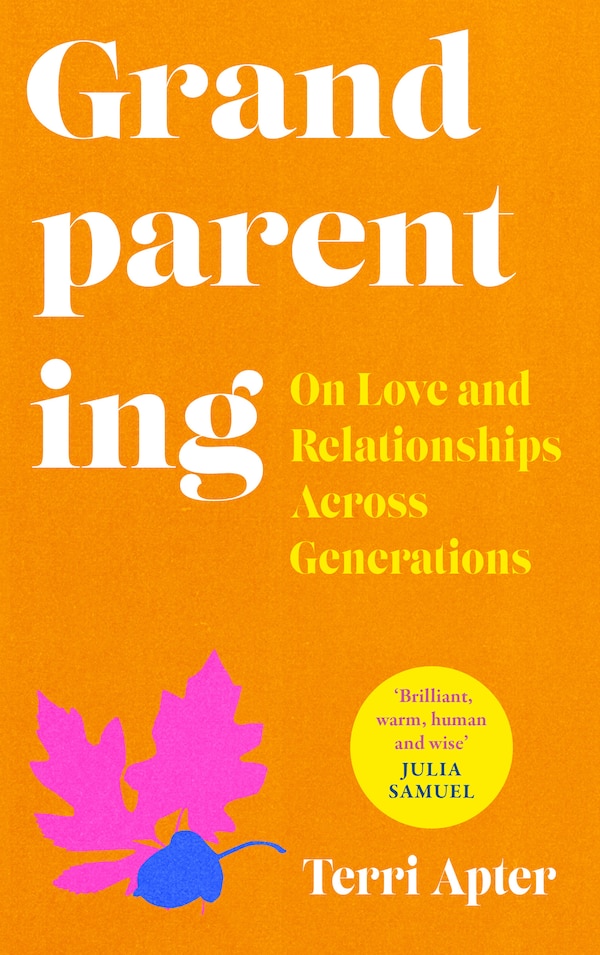 Grandparenting by Terri Apter, Paperback | Indigo Chapters