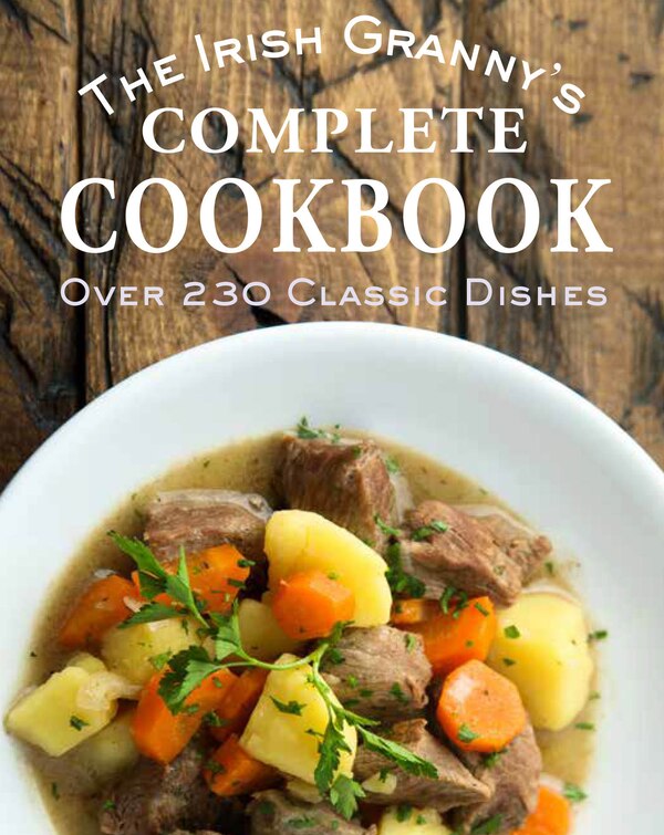 The Irish Granny's Complete Cookbook by Gill Gill Books, Hardcover | Indigo Chapters