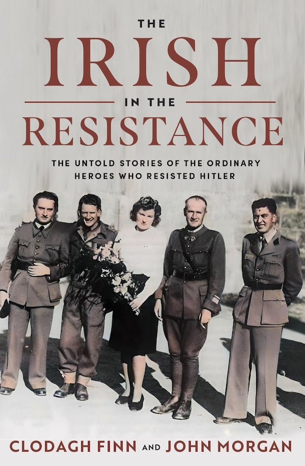 The Irish in the Resistance by Clodagh Finn, Hardcover | Indigo Chapters