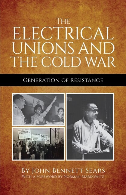 The Electrical Unions And The Cold War by John Bennett Sears, Paperback | Indigo Chapters