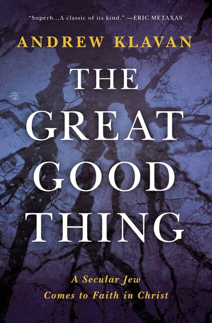 The Great Good Thing by Andrew Klavan, Hardcover | Indigo Chapters