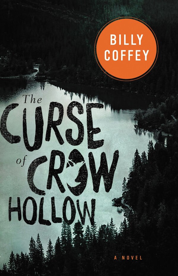 The Curse Of Crow Hollow by Billy Coffey, Paperback | Indigo Chapters