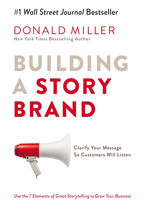 Building A Storybrand by Donald Miller, Hardcover | Indigo Chapters