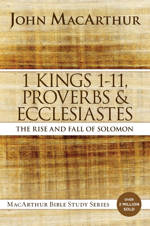 1 Kings 1 To 11 Proverbs And Ecclesiastes by John F. Macarthur, Perfect | Indigo Chapters