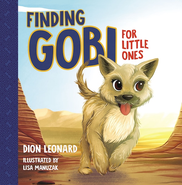 Finding Gobi For Little Ones by Dion Leonard, Board Book | Indigo Chapters