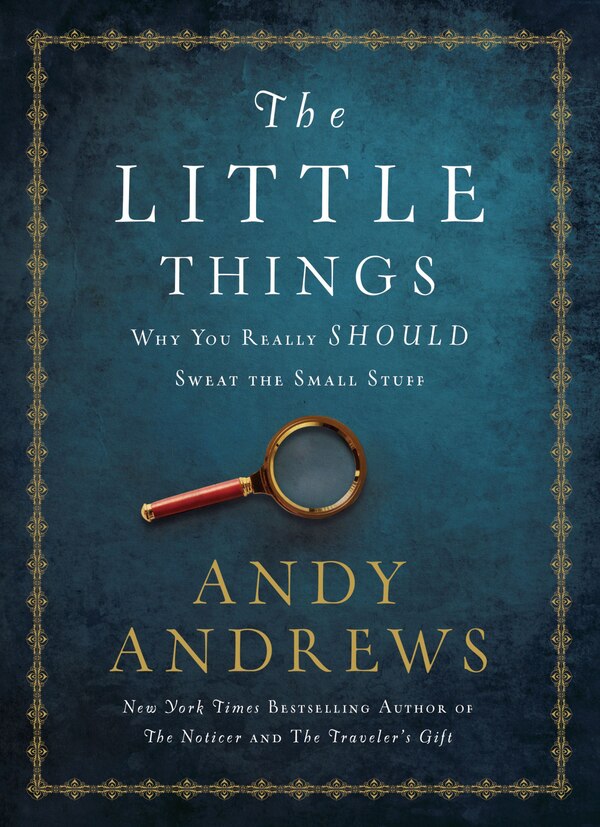 The Little Things by Andy Andrews, Hardcover | Indigo Chapters