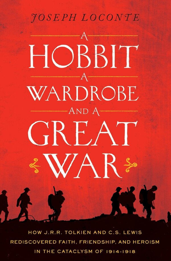 A Hobbit a Wardrobe and a Great War by Joseph Loconte, Paperback | Indigo Chapters