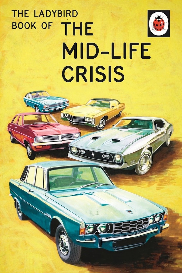 The Ladybird Book Of The Mid-life Crisis by Jason Hazeley, Hardcover | Indigo Chapters