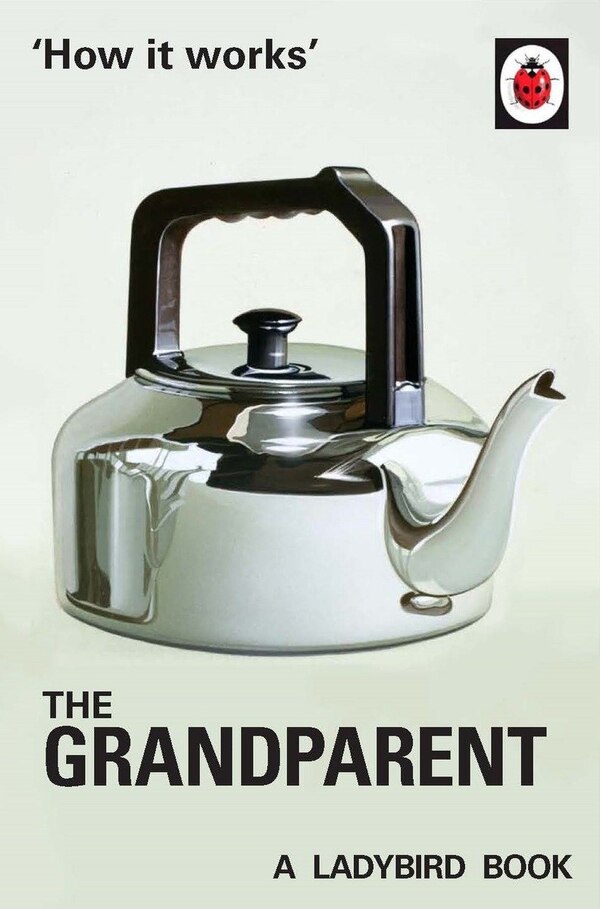 How It Works: The Grandparent by Jason Hazeley, Hardcover | Indigo Chapters